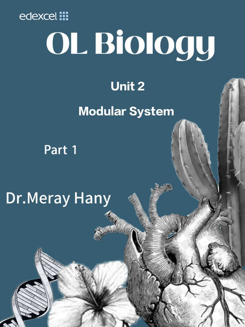 Edexcel OL Biology – Unit 1 & Unit 2 Modular System (Part 1 & Part 2) | Dr. Meray Hany